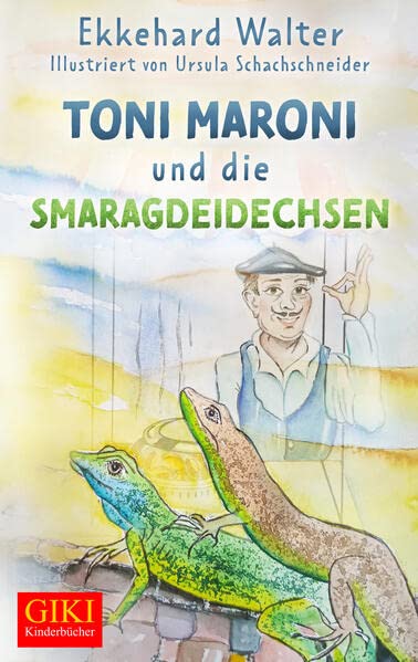 Toni Maroni und die Smarageidechsen (GIKI: Gill-Kinderbücher)