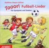 Tooor! Fußball-Lieder für Spielplatz und Stadion