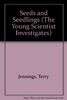 Seeds and Seedlings (The Young Scientist Investigates)