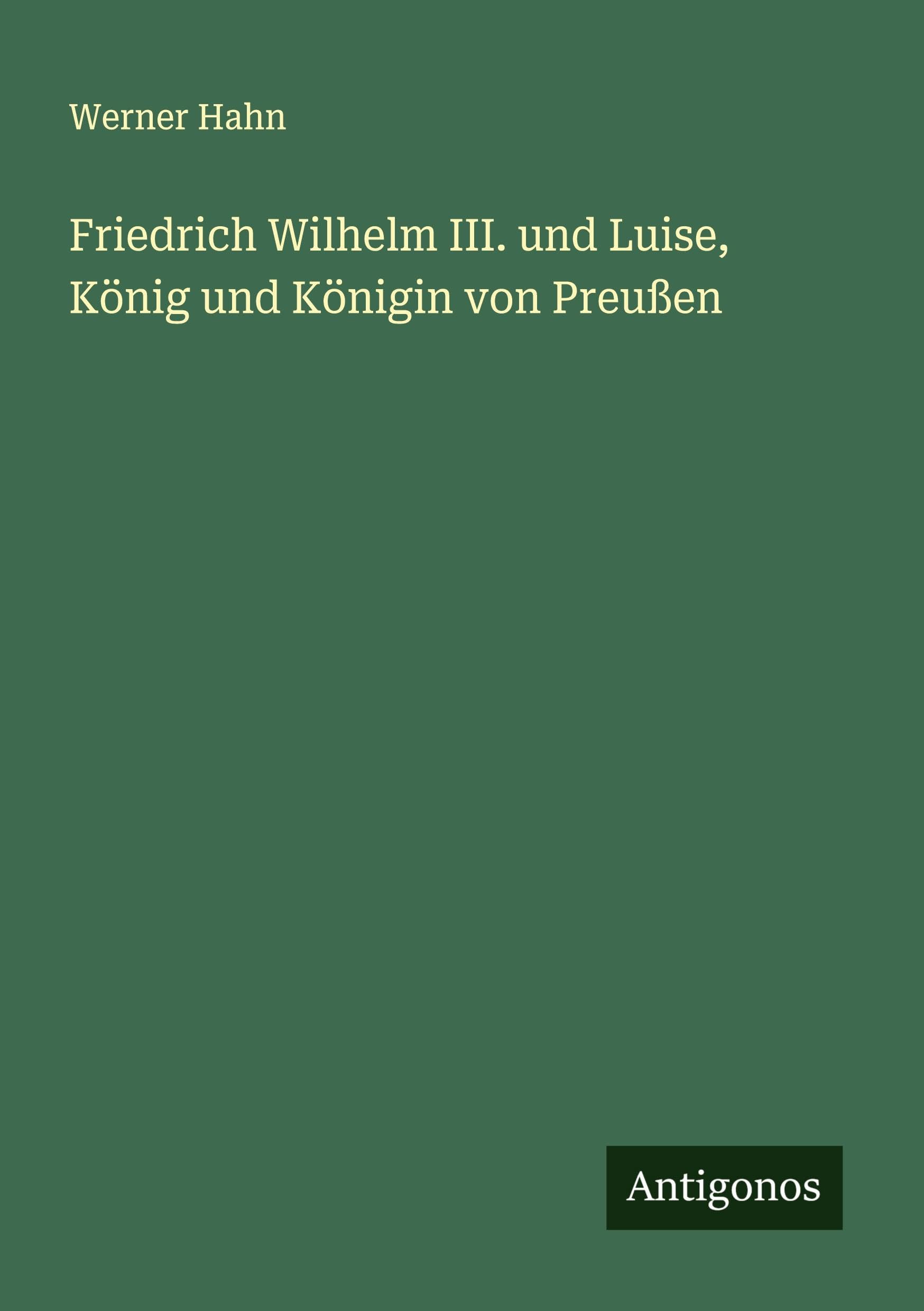 Friedrich Wilhelm III. und Luise, König und Königin von Preußen