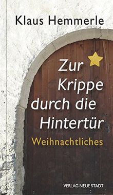 Zur Krippe durch die Hintertür: Weihnachtliches