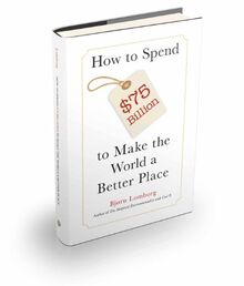 How to Spend $75 Billion to Make the World a Better Place