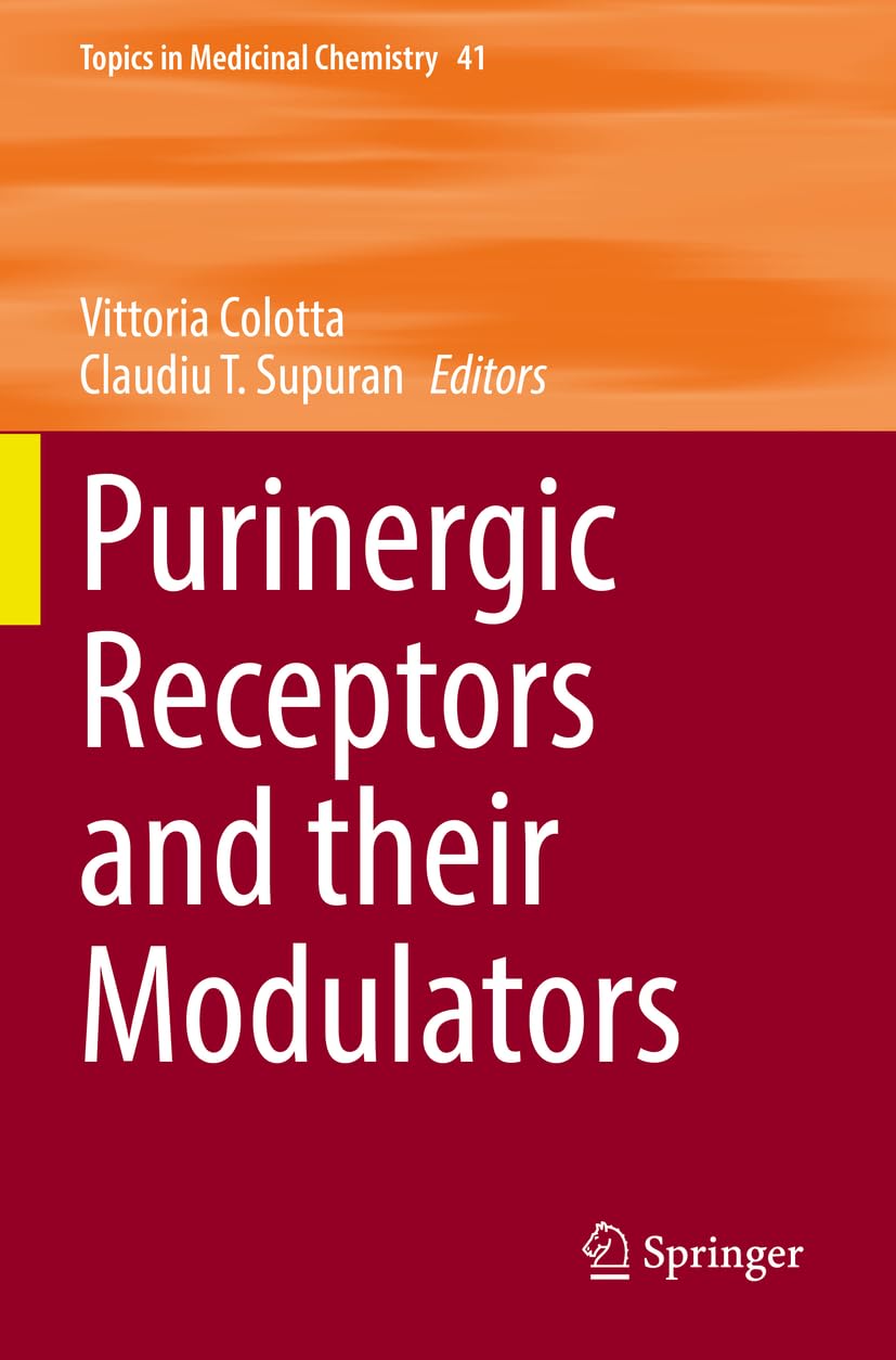 Purinergic Receptors and their Modulators (Topics in Medicinal Chemistry, 41, Band 41)