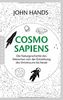 Cosmosapiens: Die Naturgeschichte des Menschen von der Entstehung des Universums bis heute