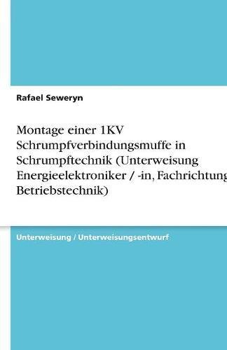 Montage einer 1KV Schrumpfverbindungsmuffe in Schrumpftechnik (Unterweisung Energieelektroniker / -in, Fachrichtung Betriebstechnik)