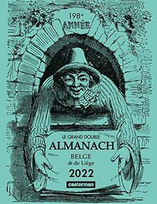 Le grand double almanach belge dit de Liège : pour l'an de grâce 2022, 198e année