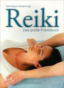 Reiki: Das große Praxisbuch