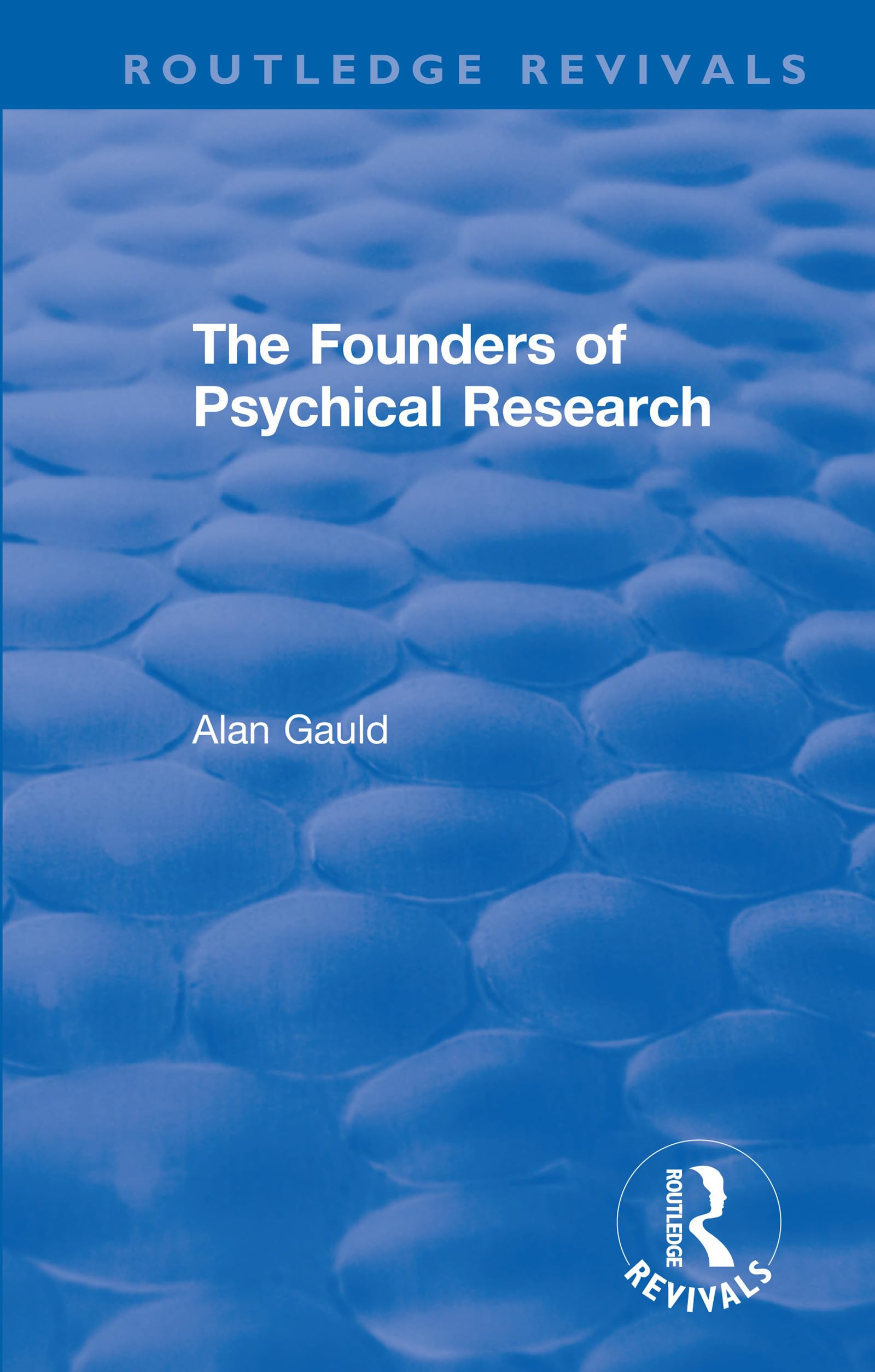 The Founders of Psychical Research (Routledge Revivals)
