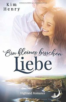 Ein kleines bisschen Liebe: Highland-Romance