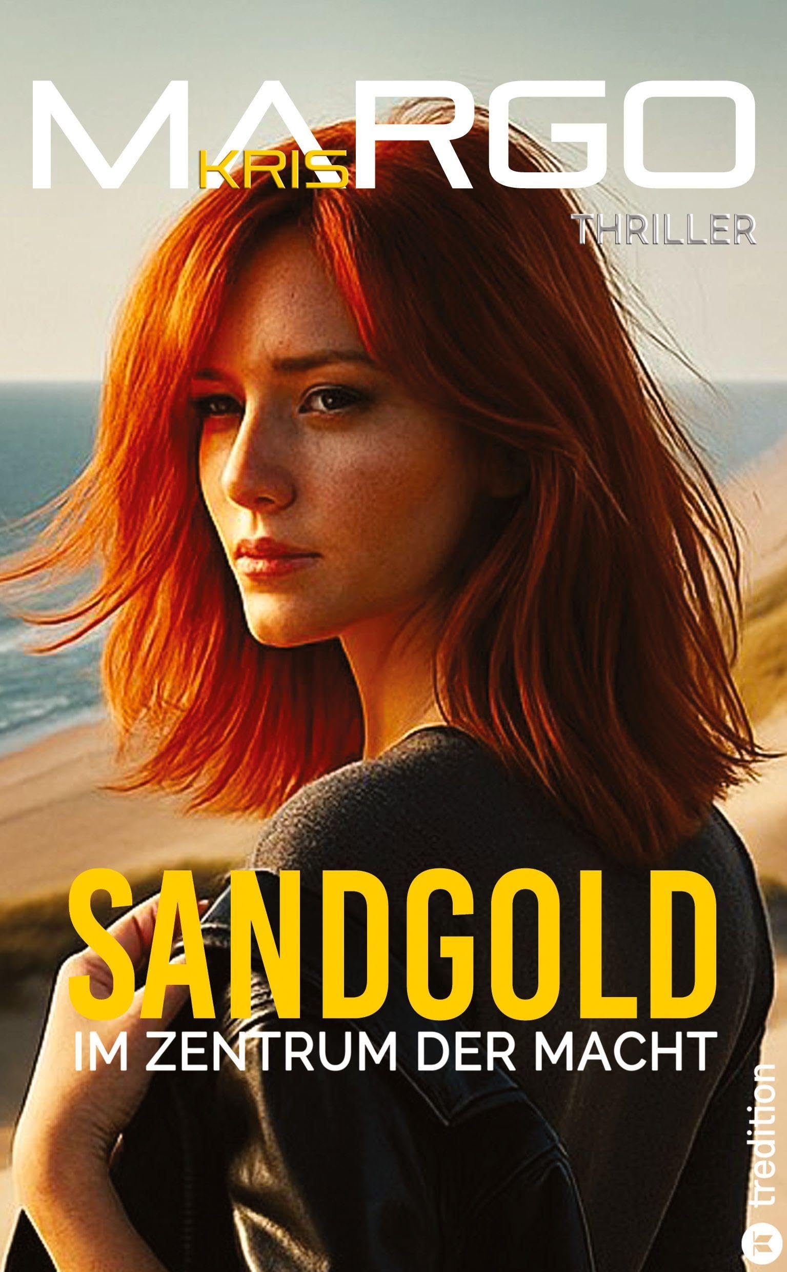 Sandgold: Im Zentrum der Macht (Die Sandgold-Thriller)