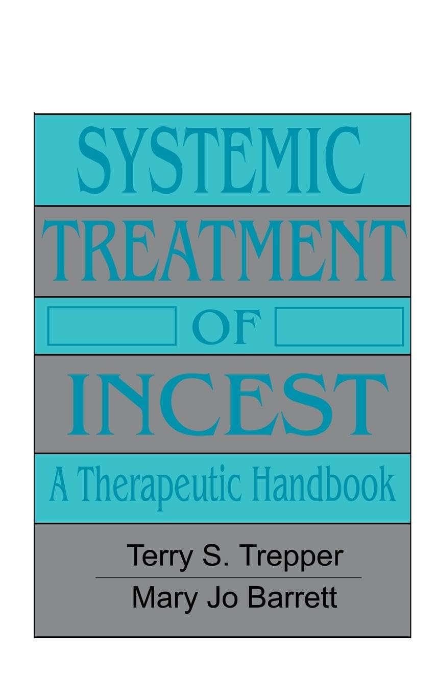 Systemic Treatment Of Incest: A Therapeutic Handbook (Brunner/Mazel Psychosocial Stress Series, Band 15)