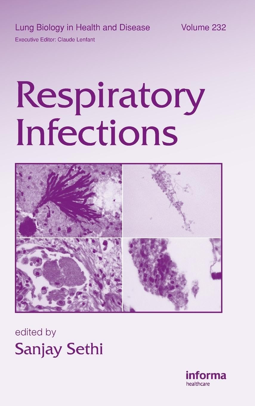 Respiratory Infections (Lung Biology in Health and Disease, 232, Band 232)