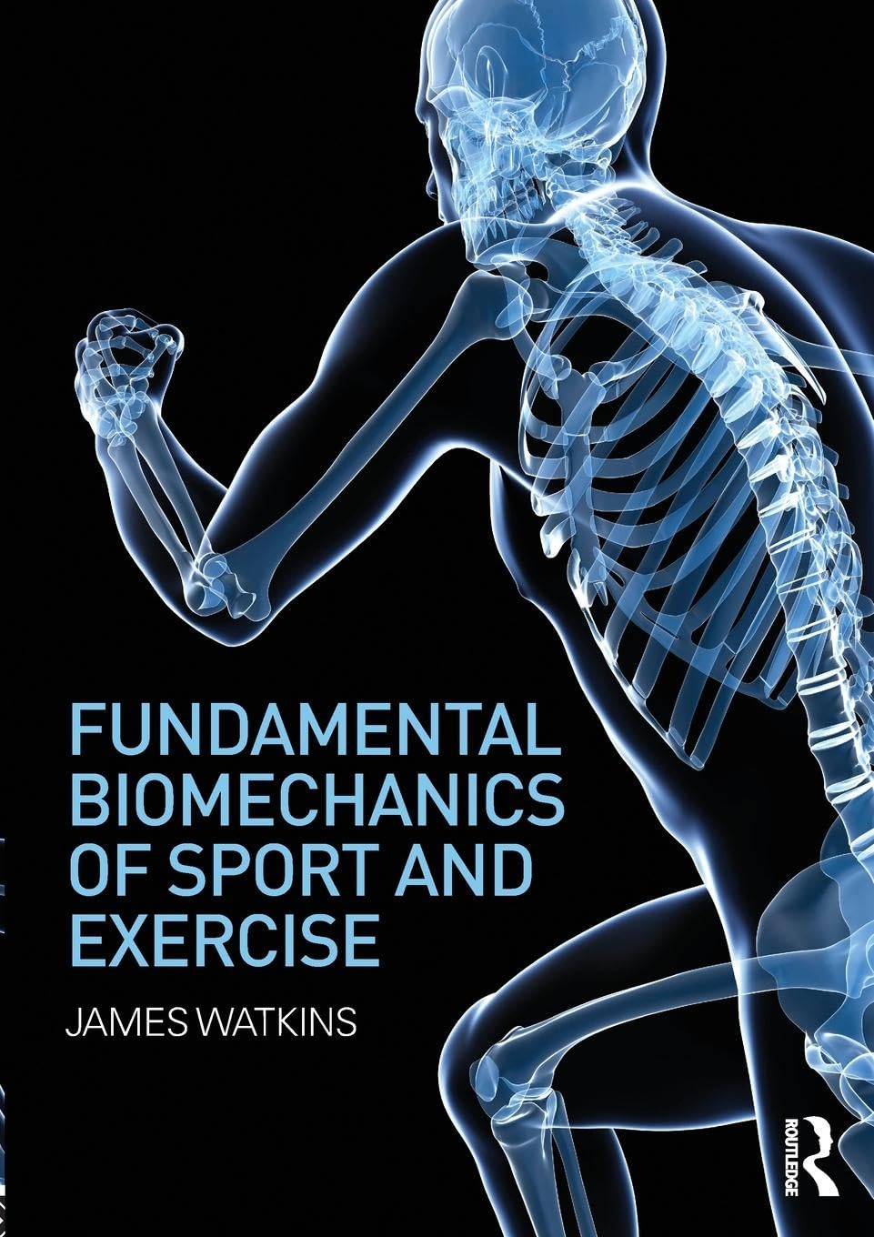 James Watkins Fundamental Biomechanics Of Sport And Exercise