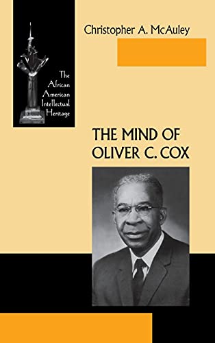 Mind of Oliver C Cox: The African American Intellectual Heritage (African American Intellectual Heritage Series)