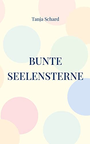 Bunte Seelensterne: Lyrik