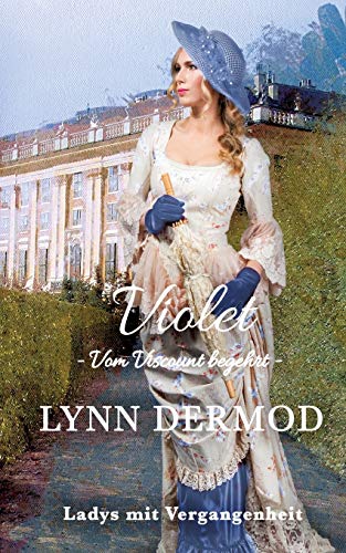 Violet - Vom Viscount begehrt: (Ladys mit Vergangenheit 2)