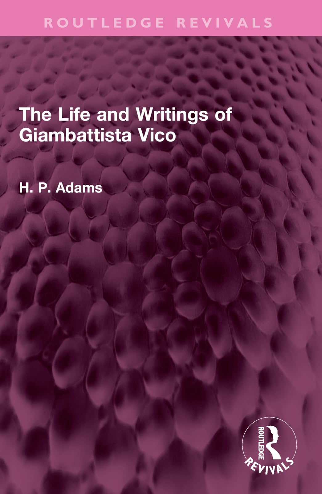 The Life and Writings of Giambattista Vico (Routledge Revivals)