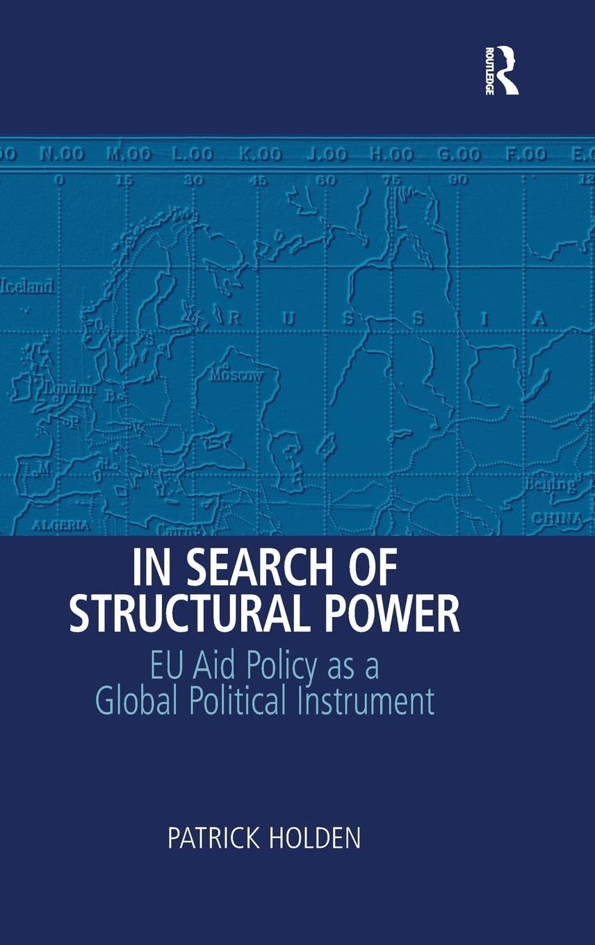 In Search of Structural Power: EU Aid Policy as a Global Political Instrument