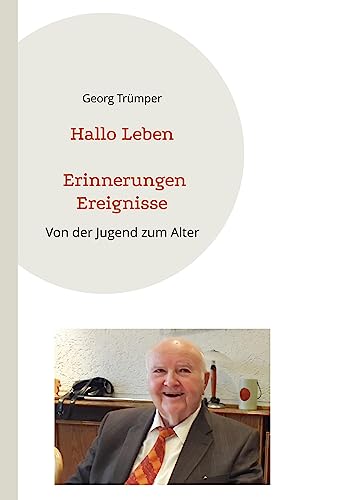 Hallo Leben Erinnerungen Ereignisse: Von der Jugend zum Alter