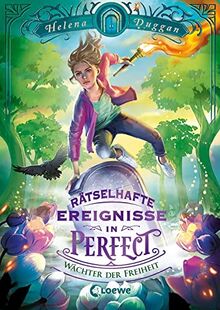 Rätselhafte Ereignisse in Perfect (Band 3) - Wächter der Freiheit: Spannendes Fantasy-Kinderbuch ab 10 Jahren