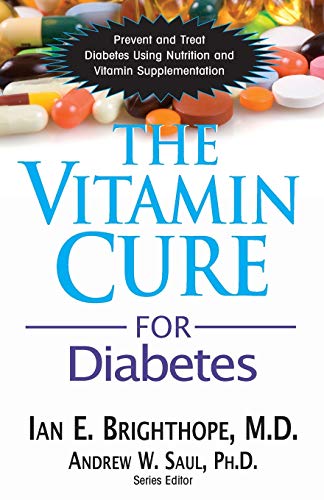 Vitamin Cure for Diabetes: Prevent and Treat Diabetes Using Nutrition and Vitamin Supplementation