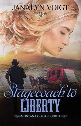 Stagecoach to Liberty (Montana Gold, Band 3)
