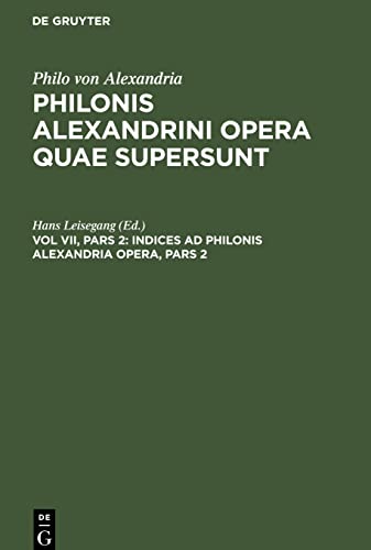 Philonis Alexandrini opera quae supersunt, Vol VII, Pars 2, Indices ad Philonis Alexandrini opera, Pars 2