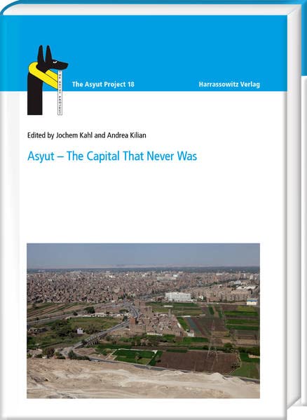 Asyut – The Capital That Never Was (The Asyut Project)