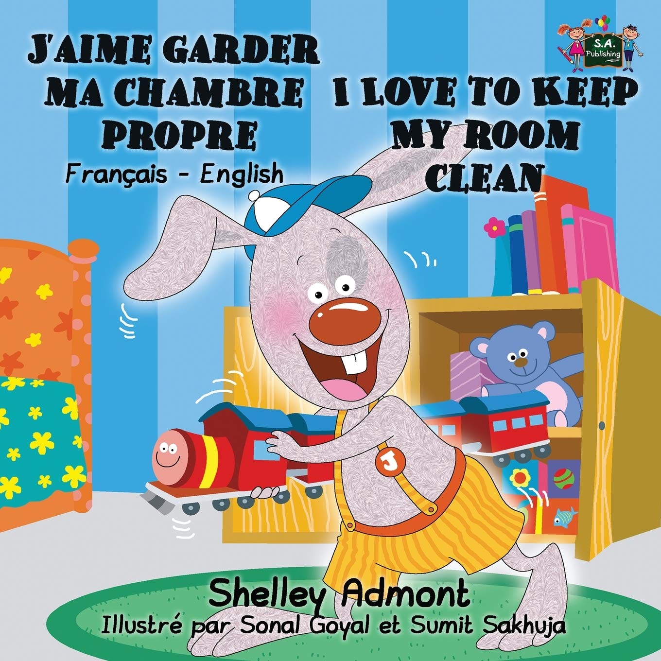 J'aime garder ma chambre propre I Love to Keep My Room Clean (Bilingual french books, Children's French Book): french kids books, livres pour enfants, ... (French English Bilingual Collection, Band 4)