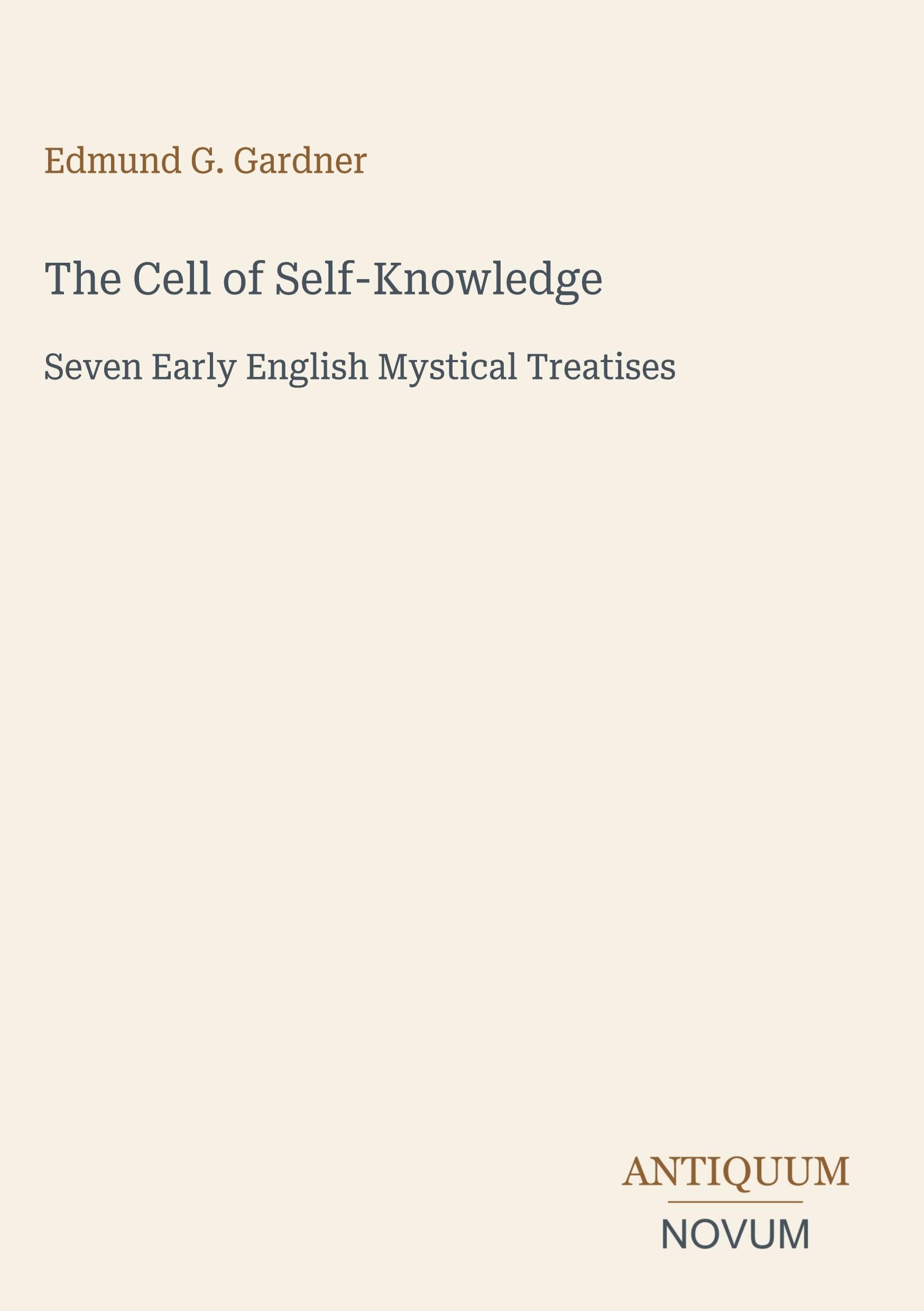 The Cell of Self-Knowledge: Seven Early English Mystical Treatises