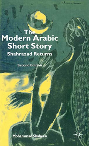 The Modern Arabic Short Story: Shahrazad Returns