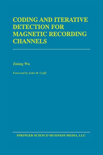 Coding and Iterative Detection for Magnetic Recording Channels (The Springer International Series in Engineering and Computer Science, 531, Band 531)
