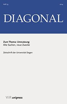 Umnutzung: Alte Sachen, neue Zwecke (Diagonal, Band 35)