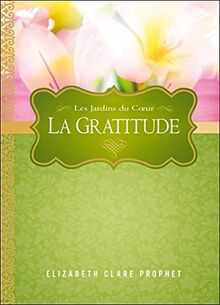 La Gratitude - Les Jardins du Coeur