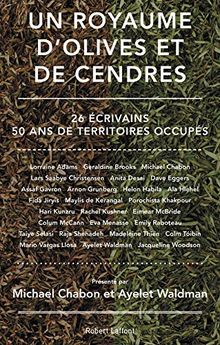 Un royaume d'olives et de cendres : 26 écrivains, 50 ans de Territoires occupés de Collectif | Livre | état très bon