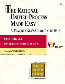 The Rational Unified Process Made Easy: A Practitioner's Guide to the RUP: (Addison-Wesley Object Technology)