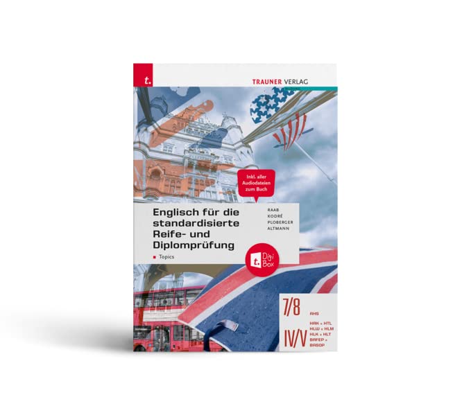 Altmann, Barbara: Englisch für die standardisierte Reife- und Diplomprüfung - Topics 7/8 AHS, IV-V
