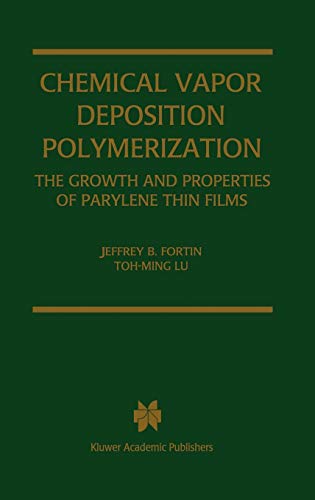 Chemical Vapor Deposition Polymerization: The Growth and Properties of Parylene Thin Films