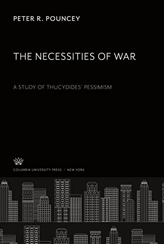 The Necessities of War. a Study of Thucydides¿ Pessimism