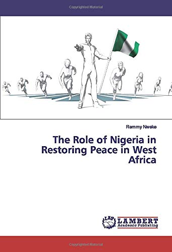 The Role of Nigeria in Restoring Peace in West Africa