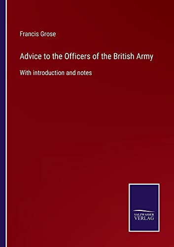 Advice to the Officers of the British Army: With introduction and notes