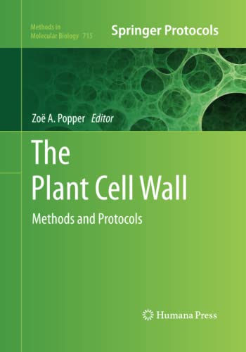 The Plant Cell Wall: Methods and Protocols (Methods in Molecular Biology, Band 715)