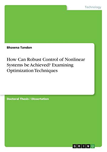 How Can Robust Control of Nonlinear Systems be Achieved? Examining Optimization Techniques: Dissertationsschrift