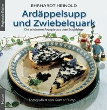 Ardäppelsupp und Zwiebelquark: Die schönsten Rezepte aus dem Erzgebirge