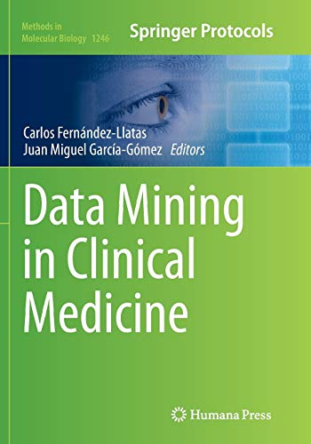 Data Mining in Clinical Medicine (Methods in Molecular Biology, Band 1246)