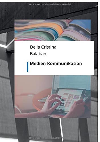 Medien-Kommunikation (Reihe C: Medienpolitik, Marketing, PR und Öffentlichkeitsarbeit)