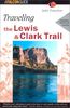 Traveling the Lewis & Clark Trail (Falcon Guides Historic Trails)