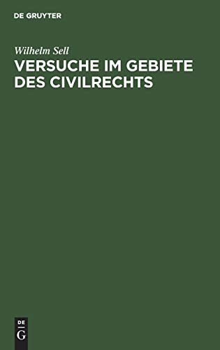 Versuche im Gebiete des Civilrechts (Wilhelm Sell: Versuche im Gebiete des Civilrechts)