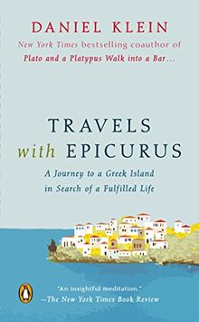 Travels with Epicurus: A Journey to a Greek Island in Search of a Fulfilled Life von Klein, Daniel | Buch | Zustand gut