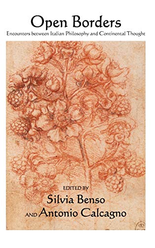 Open Borders: Encounters Between Italian Philosophy and Continental Thought (SUNY series in Contemporary Italian Philosophy)